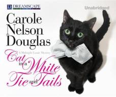 Cat in a White Tie and Tails di Carole Nelson Douglas edito da Dreamscape Media