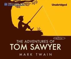 The Adventures of Tom Sawyer di Mark Twain edito da Dreamscape Media