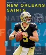 New Orleans Saints di Michael E. Goodman edito da CREATIVE ED & PAPERBACKS