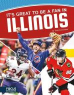 It's Great to Be a Fan in Illinois di Todd Kortemeier edito da NORTH STAR ED INC