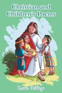 Christian and Children's Poems di Kevin Millage edito da Covenant Books