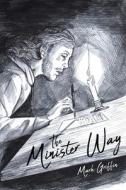 The Minister Way di Mark Griffin edito da Newman Springs Publishing, Inc.