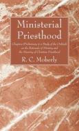Ministerial Priesthood di R C Moberly edito da Wipf & Stock Publishers
