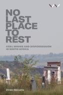 No Last Place to Rest di Dineo Skosana edito da Wits University Press
