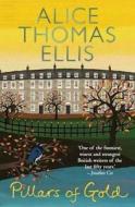 Pillars Of Gold di Alice Thomas Ellis edito da Constable And Robinson