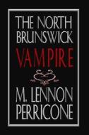 NORTH BRUNSWICK VAMPIRE di M. Lennon Perricone edito da INDEPENDENTLY PUBLISHED