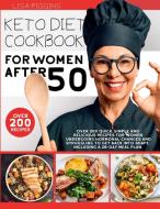 KETO DIET COOKBOOK FOR WOMEN AFTER 50 di Lisa Riggins edito da Charlie Creative Lab