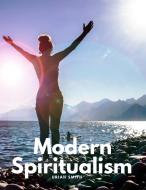 Modern Spiritualism di Uriah Smith edito da Ideal Booking