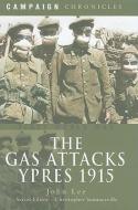 Gas Attack: Ypres 1915 di John Lee edito da Pen & Sword Books Ltd