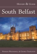 South Belfast di Norman Weatherall edito da The History Press