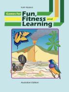 Games for Fun, Fitness and Learning di Kathi Wyldeck edito da Lulu.com