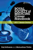 Royal Society Of Medicine Career Handbook: St3 - Senior Doctor di Kaji Sritharan, Muhunthan Thillai edito da Taylor & Francis Ltd