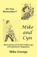 Mike and Cyn di Mike George edito da My Voice Publishing Ltd