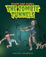 David and Jacko: The Zombie Tunnels di David Downie edito da Blue Peg Publishing