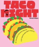 Taco Night di Deborah Kaloper edito da Smith Street Books