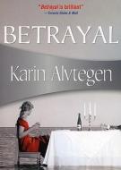 Betrayal di Karin Alvtegen edito da FELONY & MAYHEM LLC