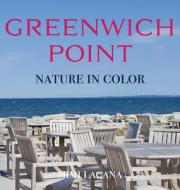 Greenwich Point Nature In Color di Mimi Lagana edito da WINDSURF PUB LLC