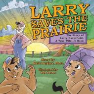 Larry Saves The Prairie di Matt Bergles edito da Merry Dissonance Press