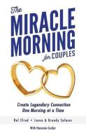 The Miracle Morning for Couples: Create Legendary Connections One Morning at a Time di Lance Salazar, Brandy Salazar, Honoree Corder edito da HAL ELROD