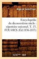 Encyclopédie Du Dix-Neuvième Siècle: Répertoire Universel. T. 13, Fou-Hen (Éd.1836-1853) di Sans Auteur edito da Hachette Livre - Bnf