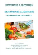 Dictionnaire alimentaire des chirurgies de l'obésité di Cédric Menard edito da Books on Demand