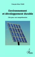 Environnement et développement durable di Francois TIANI Keou edito da Editions L'Harmattan
