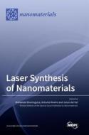 Laser Synthesis of Nanomaterials edito da MDPI AG