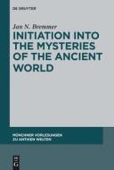 Initiation into the Mysteries of the Ancient World di Jan N. Bremmer edito da Gruyter, Walter de GmbH
