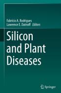 Silicon and Plant Diseases di Fabrício Rodrigues, Lawrence Datnoff edito da Springer-Verlag GmbH