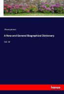 A New and General Biographical Dictionary di Anonymous edito da hansebooks