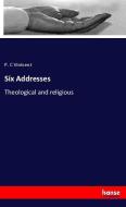 Six Addresses di P. C Vintcent edito da hansebooks