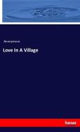 Love In A Village di Anonymous edito da hansebooks