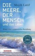 Die Meere, der Mensch und das Leben di Mojib Latif edito da Herder Verlag GmbH