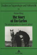 The Story of Tio Carlos di Kirsten Wang edito da Lang, Peter GmbH