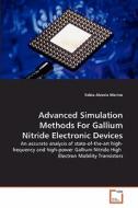 Advanced Simulation Methods For Gallium Nitride Electronic Devices di Fabio Alessio Marino edito da VDM Verlag