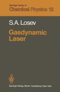 Gasdynamic Laser di S. A. Losev edito da Springer Berlin Heidelberg