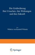 Die Goldwährung di Wilhelm Von Kardorff-Wabnitz edito da Springer Berlin Heidelberg
