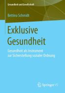 Exklusive Gesundheit di Bettina Schmidt edito da Springer Fachmedien Wiesbaden