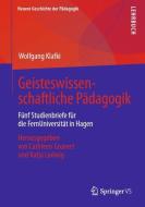 Geisteswissenschaftliche Pädagogik di Wolfgang Klafki edito da Springer-Verlag GmbH