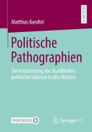 Politische Pathographien di Matthias Bandtel edito da Springer-Verlag GmbH