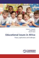 Educational issues in Africa di Ombese S. Nyaboke, George Juma, Benard Okelo edito da LAP Lambert Academic Publishing