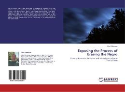 Exposing the Process of Erasing the Negro di Silas Altheimer edito da LAP LAMBERT Academic Publishing