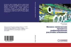 Fiziko-himicheskie processy rafinirovaniya rasplava aljuminiya di Viktor Napalkov, Sergej Mahov edito da LAP Lambert Academic Publishing