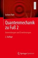 Quantenmechanik zu Fuß 2 di Jochen Pade edito da Springer-Verlag GmbH
