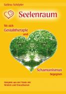 Seelenraum: Wo sich Gestalttherapie und Schamanismus begegnen. di Sabina Schöpfer edito da Books on Demand