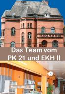 Das Team vom PK 21 und EKH II di Matthias Röhe edito da Books on Demand