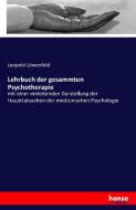 Lehrbuch der gesammten Psychotherapie di Leopold Löwenfeld edito da hansebooks