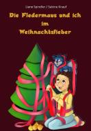 Die Fledermaus und ich im Weihnachtsfieber di Liane Spindler, Sabine Knauf edito da Books on Demand