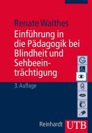 Einführung in die Pädagogik bei Blindheit und Sehbeeinträchtigung di Renate Walthes edito da Reinhardt Ernst