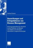 Auswirkungen und Erfolgsfaktoren von Disease Management di Andrea Kranzer edito da Deutscher Universitätsvlg